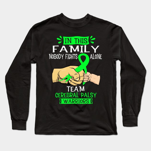 In This Family Nobody Fights Alone Team Cerebral Palsy Warrior Support Cerebral Palsy Warrior Gifts Long Sleeve T-Shirt by ThePassion99